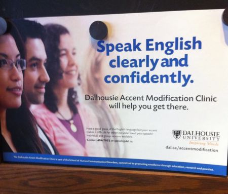 Does an ad for Dalhousie's Accent Modification Clinic turn an issue of accents into an issue of race?  Photo: El Jones