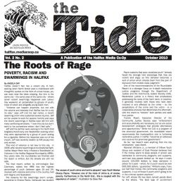 This issue of the Tide features an article on the links between racism, poverty and the recent swarmings in Halifax