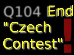 Q104 End "Czech Contest"
