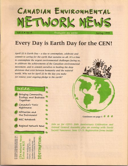 RCEN's 1997 national newsletter. (Reseau) Canadian Environmental Network (RCEN) was founded in 1977 to promote the work of grassroots environmental groups across Canada. The national network had its entire core operating budget cut last Thursday.