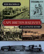 Herb MacDonald is the author of Cape Breton Railways: An Illustrated History 